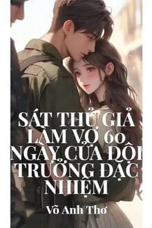 Sát Thủ 60 Ngày Giả Làm Vợ Đội Trưởng Đặc Nhiệm (1)
