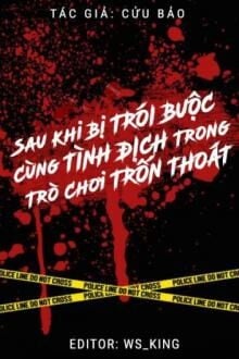 Sau Khi Bị Trói Buộc Cùng Tình Địch Trong Trò Chơi Chạy Trốn (1)