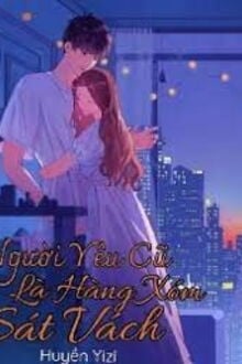 Người Yêu Cũ Là Hàng Xóm Sát Vách (1)